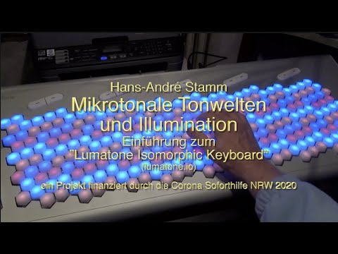 Mikrotonale Tonwelten & Illumination - Einführung in das Lumatone Keyboard durch H. A. Stamm @hans-andrestamm4988