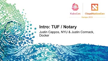 Intro: TUF / Notary - Justin Cappos, NYU & Justin Cormack, Docker
