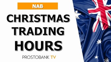 NAB Christmas Trading Hours: Branches, Payments & Online Banking Guide