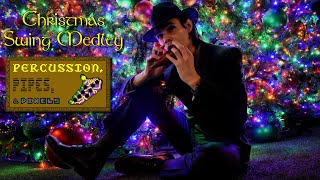 Christmas Electric Swing/Jazz Medley - A Percussion, Pipes, &amp; Pixels Performance