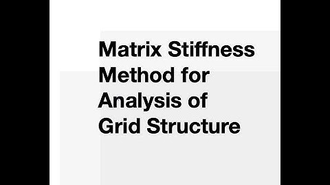 Matrix Stiffness Method for Analysis of Grid Structures