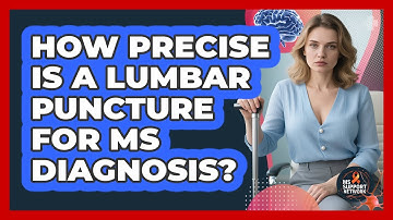 How Precise Is A Lumbar Puncture For MS Diagnosis? - MS Support Network