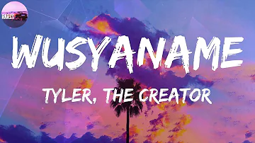 Tyler, The Creator - WUSYANAME (Lyric Video)