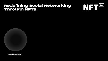 Redefining Social Networking Through NFTs -David Gabeau - Talk at NFT.NYC 2022