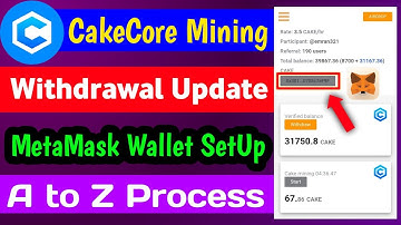 CakeCore Mining Withdrawal update | CakeCore withdrawal setup | CakeCore connect on MetaMask