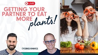 Getting Your Partner to Eat More Plants