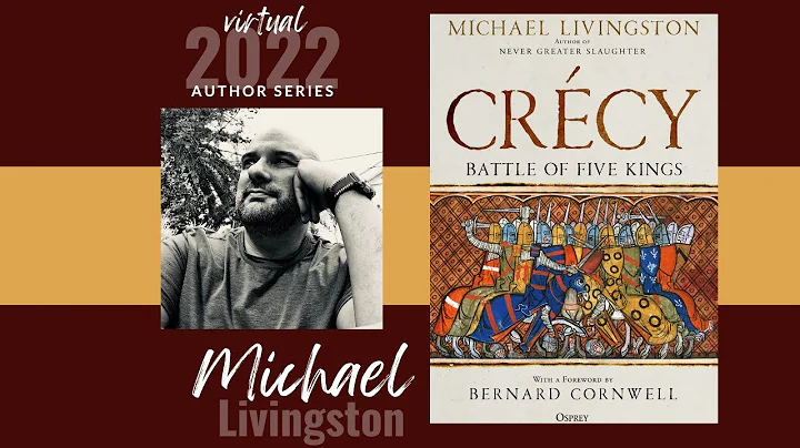 Author Series | Michael Livingston | Crcy: Battle ...