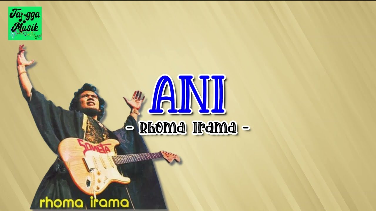 Ani - Rhoma Irama HQ (Lirik Lagu)