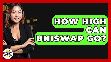 How High Can Uniswap Go? - CryptoBasics360.com
