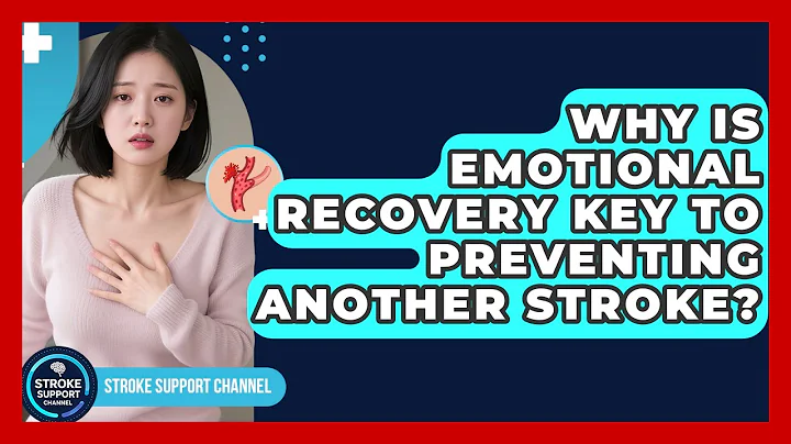 Why Is Emotional Recovery Key To Preventing Another Stroke? - Stroke Support Channel
