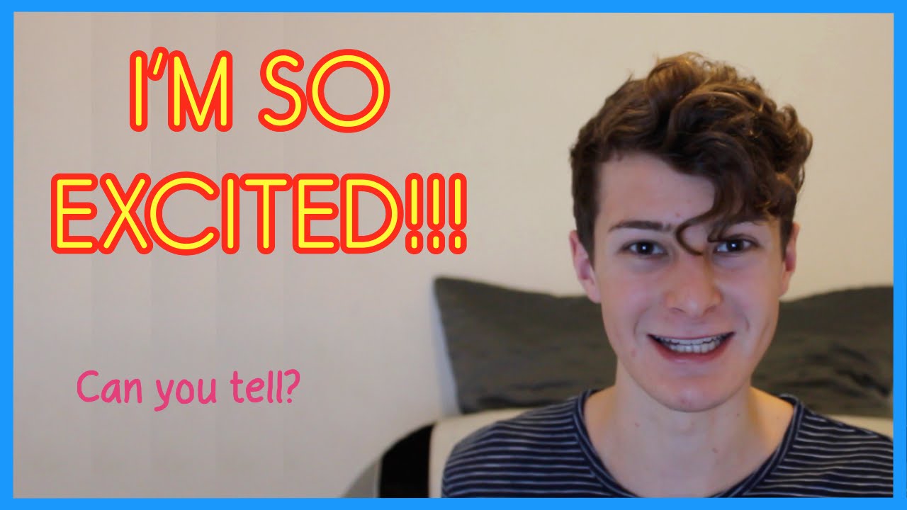 I'M SO EXCITED!!! | JoeIsMe