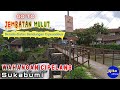 JEMBATAN MULUT - BENDUNGAN CIPELANG - JEMBATAN CIPANENGAH  SUKABUMI @jijitaofficial