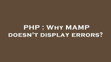 PHP : Why MAMP doesn