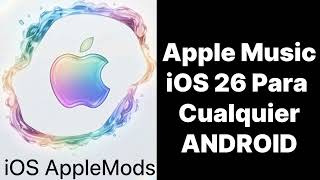 Apple Music iOS 26 for android | by iOS AppleMods 