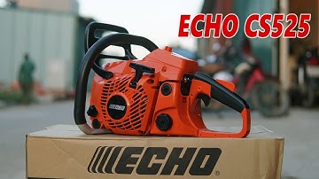Máy CƯa Xích Echo CS525 | Made IN JAPAN Có Đáng Tiền Không ?