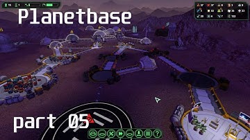 How to survive on Planet base Part 05
