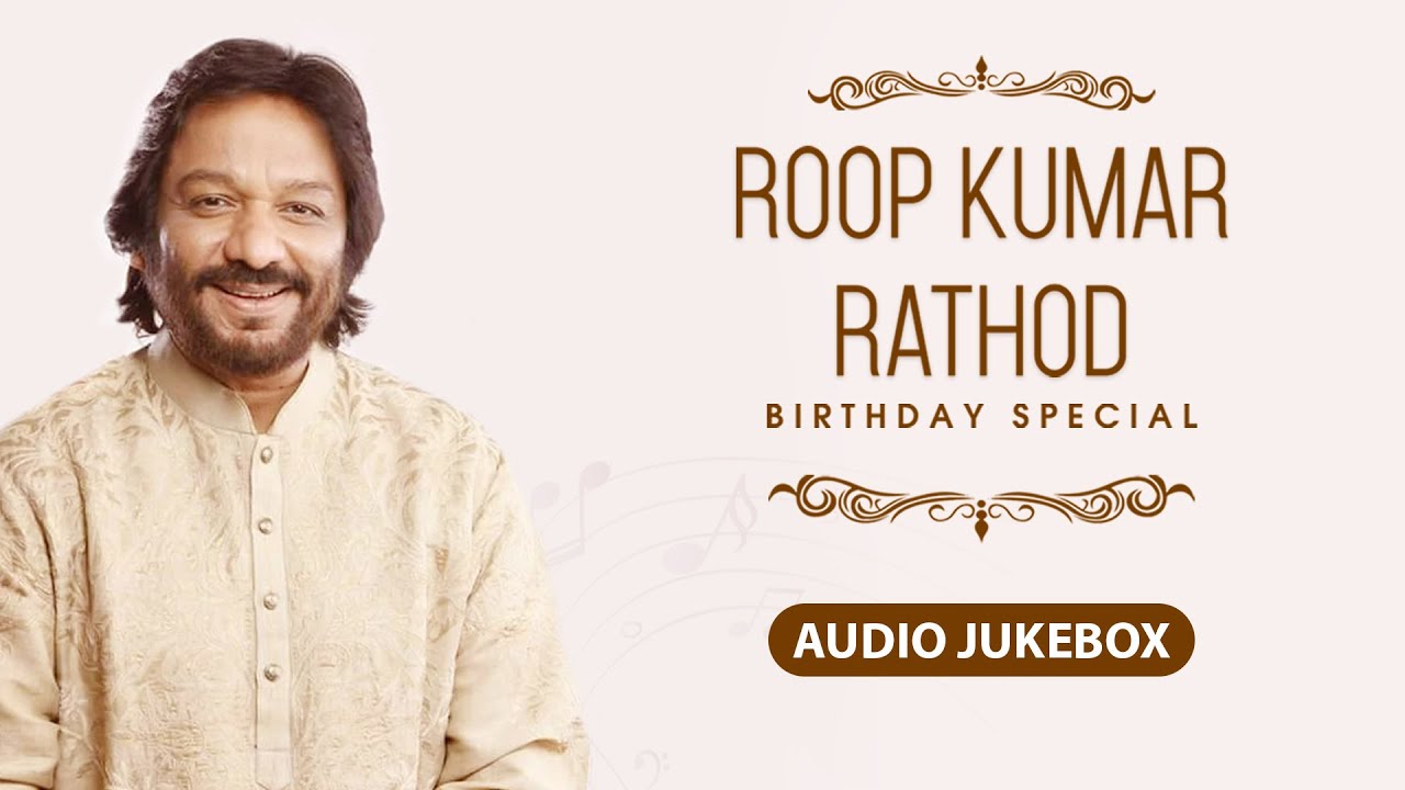 Roop Kumar Rathod Birthday Special | Ghazal & Romantic Songs | Audio ...