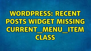 Wordpress: Recent Posts widget missing current_menu_item class