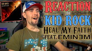 Reaction to Kid Rock - Heal My Faith (ft. Eminem) [KID ROCK CHRISTIAN ALBUM]