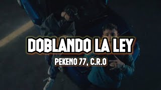 Pekeño 77 x C.R.O - Doblando La Ley | LETRA