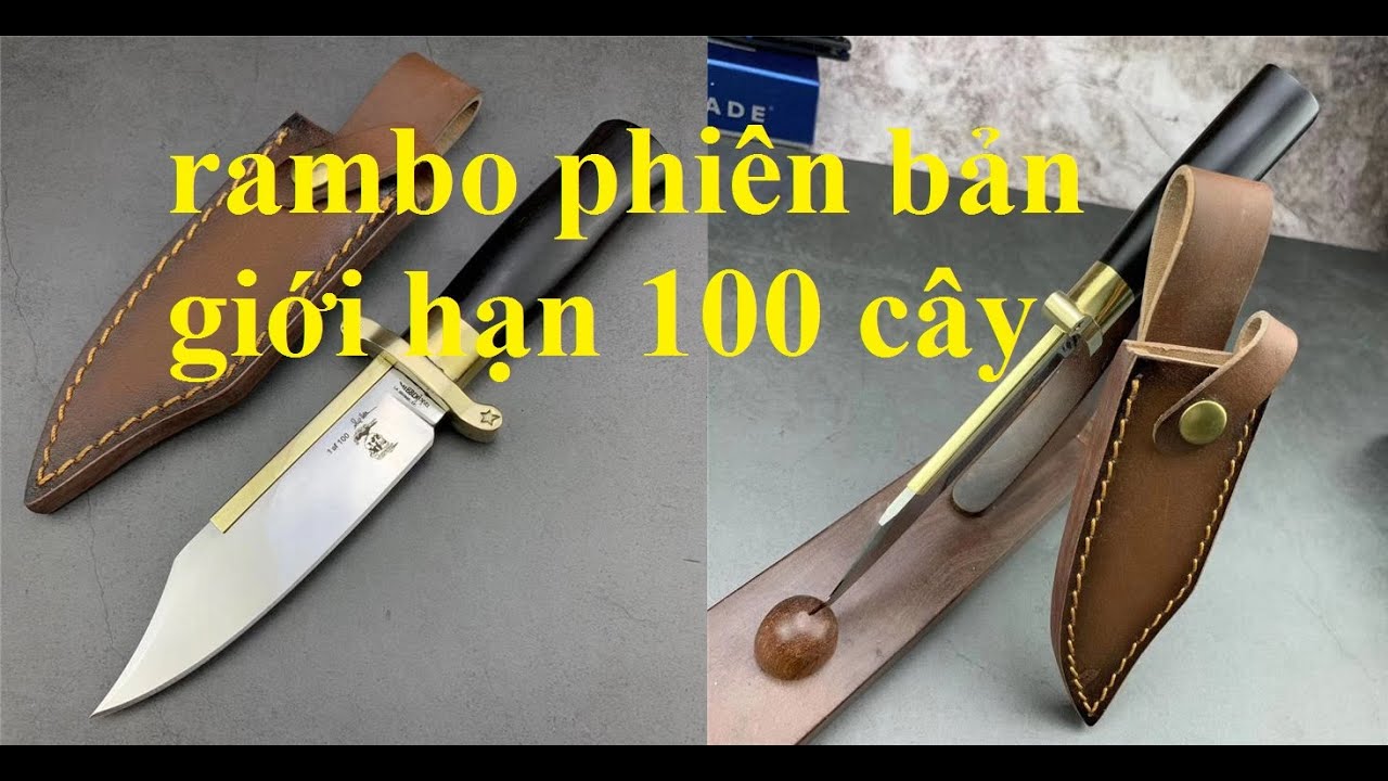Dao găm Rambo 8 phiên bản giới hạn 100 cây cao cấp 2020 - YouTube