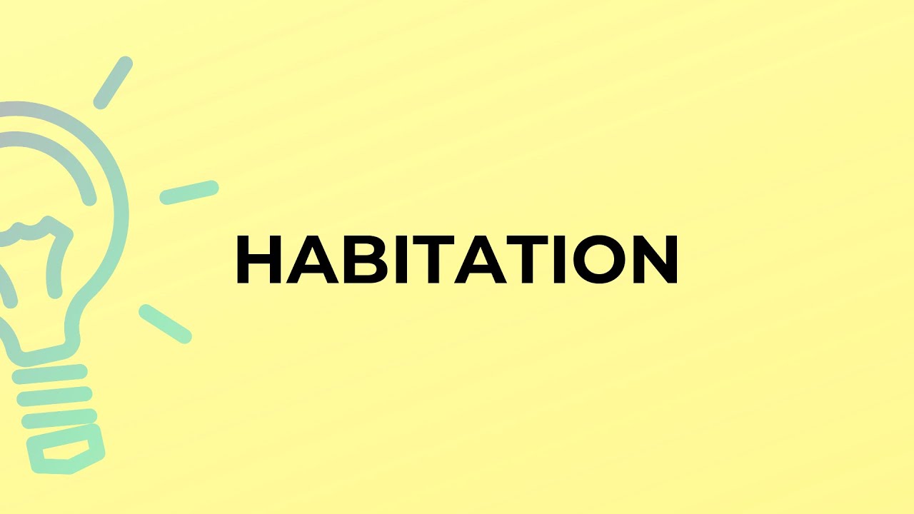 What Is The Meaning Of The Word HABITATION YouTube what-is-the-meaning-of-the-word-habitation-youtube