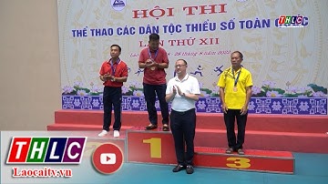 Lào Cai tạm dẫn đầu toàn đoàn Hội thi thể thao các dân tộc thiểu số toàn quốc lần thứ XII | THLC