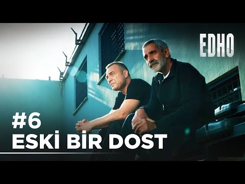 6. Bölüm ''Eski Bir Dost'' | Eşkıya Dünyaya Hükümdar Olmaz