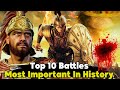 Top 10 decisive battles  that changed the course of history million dead 