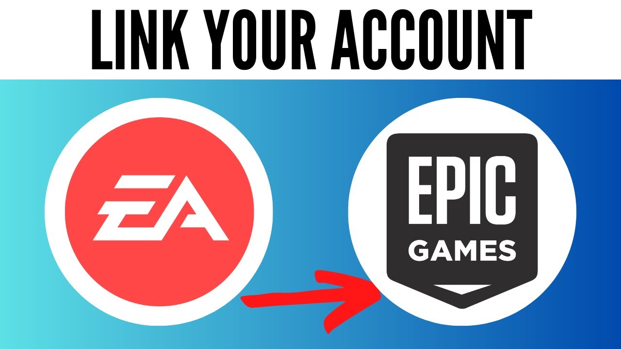 How to Link EA and Epic Games Store Accounts - TechStory