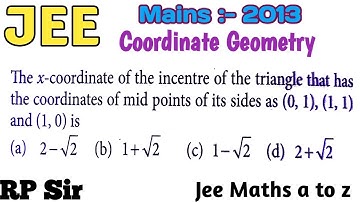 The x- coordinate of the incenter of the triangle that has coordinates of midpoint of its side as..
