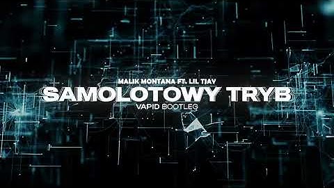 MALIK MONTANA X LIL TJAY - SAMOLOTOWY TRYB (VAPID BOOTLEG)