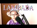 LAMBADA cover  【ホームズ三世】