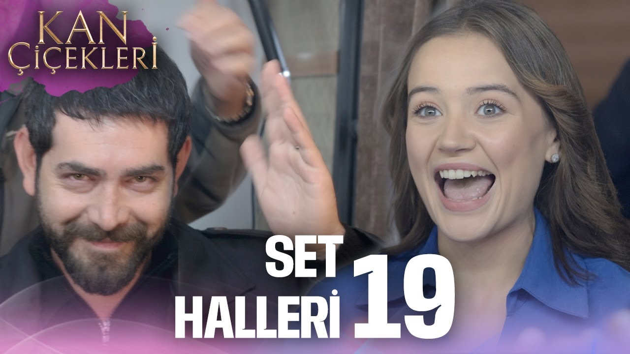 Setten Özel Anlar 19🎬✨ | Kan Çiçekleri