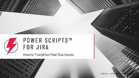 How to transition past due issues using Power Scripts for Jira