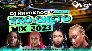FRO-GHETO PARTY MIX 2023 Of Popular AFROBEAT ARTISTS CLUB HIT |  mixed and selected by DJ HARDKNOCKS