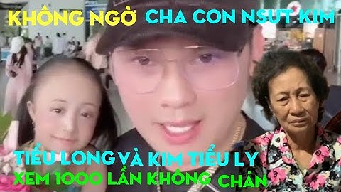 Cha Con NSƯT Kim Tiểu Long Con Gái Kim Tiểu Ly Xuất Hiện Đến Đầu Ai Cùng Yếu Quý, Về Cô Bé Tí Hon