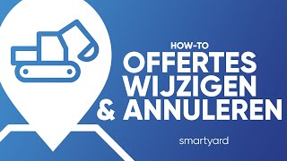 Offertes Wijzigen Annuleren - How-To Smartyard