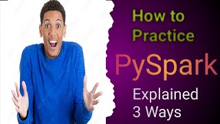 how to practice pyspark | pyspark in local | pyspark in databricks | pyspark in jupyter notebook