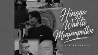 Sentra Band - Hingga Waktu Menjemputku (Official Lyrics Video)