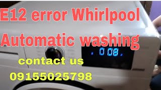 E12 error Whirlpool frontload Automatic washing machine
