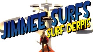 TF2: Jimmee Surfs - surf_derpis