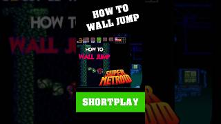 Super Metroid - How To Wall Jump ! Step by Step #shorts #metroid #retrogaming