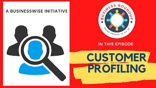 Business Roundup | Customer Profiling