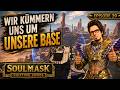 Soulmask Shifting Sand Uncut /Wir kümmern uns um unsere Base [Episode 39]