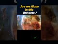 We are not Alone in this Universe ? Part 1 #shorts #unvierse #galaxy #darkmatter