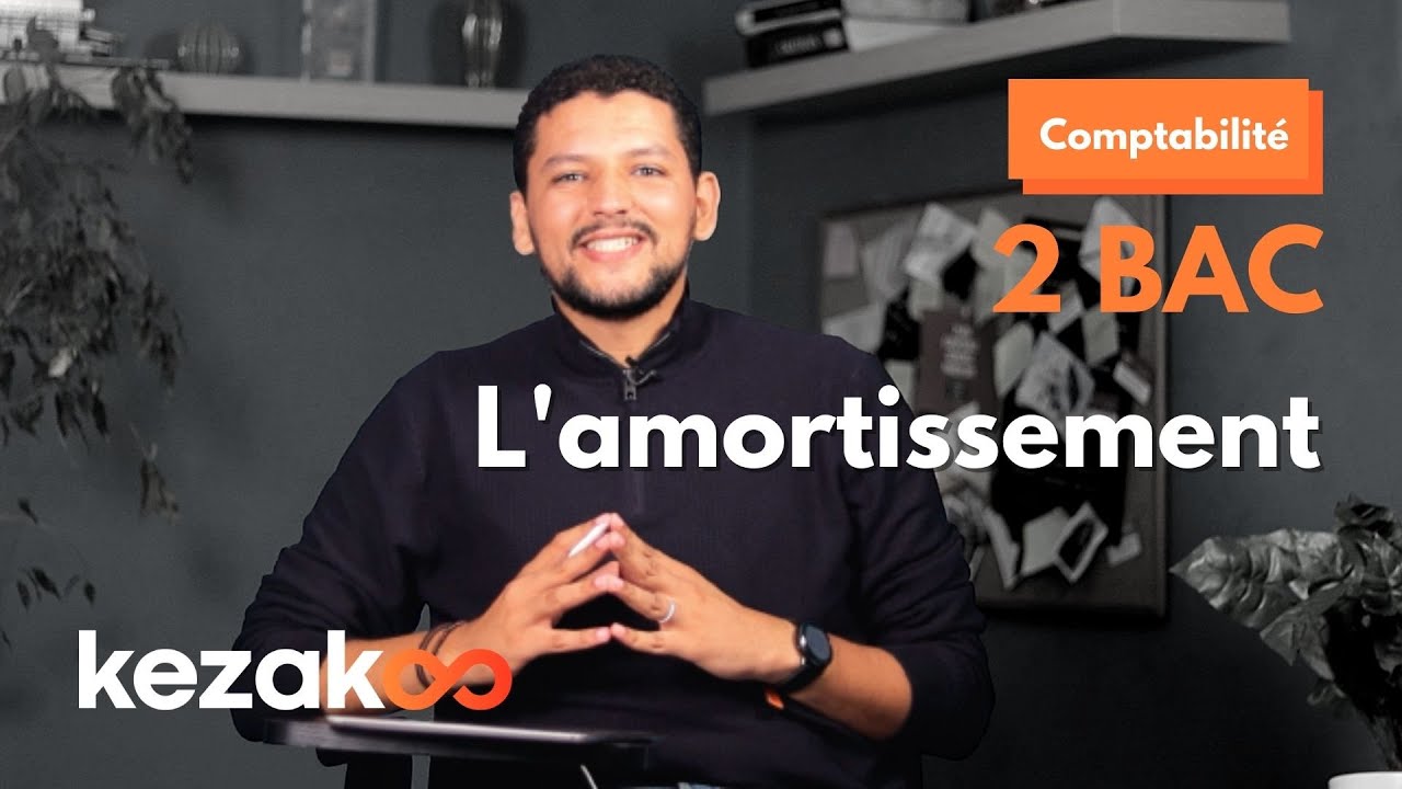 Comptabilité Générale | L'amortissement | 2 BAC