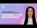 4 Steps to Repairing the Fearful Avoidant & Dismissive Avoidant Dynamic When Getting Back Together