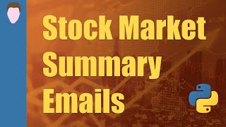Create Weekly Stock Market Summary Emails | Python for Finance