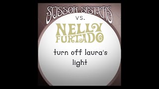 Turn Off Laura's Light - Nelly Furtado vs. Scissor Sisters [AUDIO]